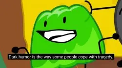 Dark humor is the way some people cope with tragedy