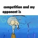 when i'm in a competition and my opponent is GIF Generator GIF Template