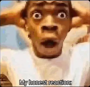 A Pixelated Image Of A Man With A Surprised Look On His Face And The Words My Honest Reaction Below Him