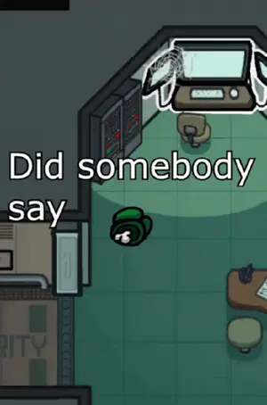 Among Us Is A Video Game That Says Did Somebody Say On It