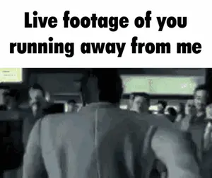 A Gif Of A Man Running Away From A Crowd With The Words Live Footage Of You Running Away From Me