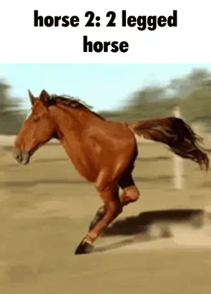 A Picture Of A Horse With The Words Horse 2 : 2 Legged Horse