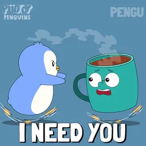 A Cartoon Of A Penguin And A Cup Of Coffee With The Words I Need You On The Bottom