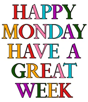 Happy Monday Have A Great Week Is Written In Colorful Letters