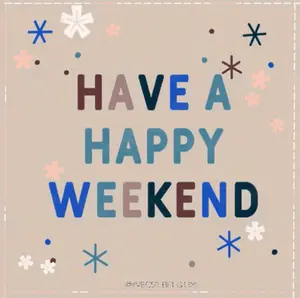 A Poster That Says Have A Great Weekend On It