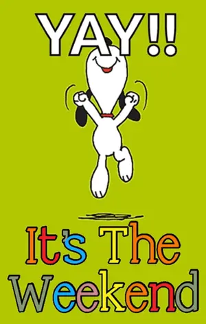 A Cartoon Of Snoopy Jumping In The Air With The Words Yay It 'S The Weekend