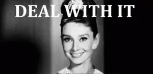 A Black And White Photo Of Audrey Hepburn With The Words Deal With It Written Above Her