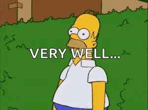 Homer Simpson Is Standing In The Grass With The Words `` Very Well '' Written Above Him .