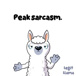 A Cartoon Llama With The Words Peak Sarcasm