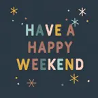 A Poster That Says Have A Relaxing Weekend With Stars Around It