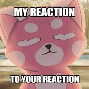 A Pink Cat Says My Reaction To Your Reaction On Its Face