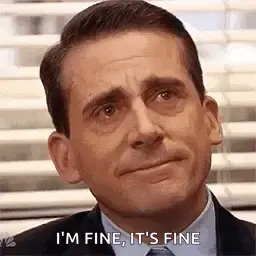 Michael Scott From The Office Is Crying And Saying `` I 'M Fine , It 'S Fine ''