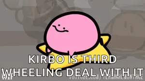 Kirbo Is Third Wheeling Deal With It Written On A Cartoon Character