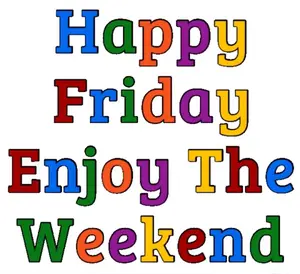 A Sign That Says Happy Friday Enjoy The Weekend In Colorful Letters