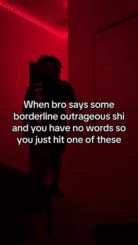 When Bro Says Some Borderline Outrageous Shi And You Have No Words So You Just Hit One Of These Meme
