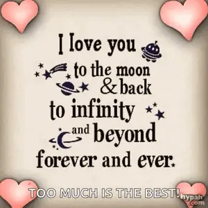 A Poster That Says I Love You To The Moon And Back To Infinity And Beyond Forever And Ever