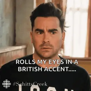 A Man From Schitt 'S Creek Rolls His Eyes In A British Accent ..