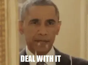 A Picture Of Barack Obama With The Words Deal With It Written Below Him