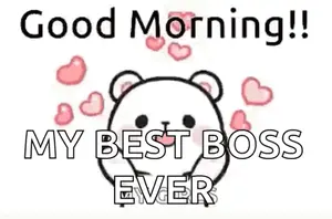 A Cartoon Of A Bear With Hearts Around It And The Words `` Good Morning ! My Best Boss Ever '' .