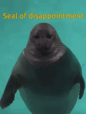 A Seal In The Water With The Words Seal Of Disappointment Below It