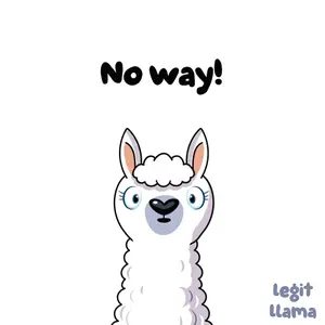 A Cartoon Llama With A Surprised Look On Its Face And The Words " No Way " Below It