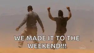 Two Men Are Jumping In The Air With The Words " We Made It To The Weekend " Above Them