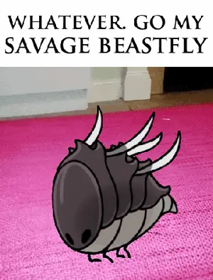 Whatever Go My Savage Beastfly Is Written Above A Drawing Of A Bug