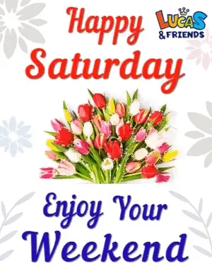 A Happy Saturday Greeting Card With A Bouquet Of Flowers And The Words Enjoy Your Weekend