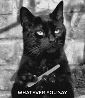 A Black Cat Is Holding A Pair Of Scissors In Its Paws And Says " Whatever You Say "