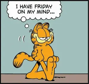 A Cartoon Of Garfield Saying " I Have Friday On My Mind " Next To A Calendar