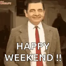 Mr Bean Is Wearing A Suit And Tie And Saying Happy Weekend !